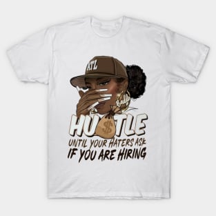 Hustle Until Your Haters Ask If You're Hiring Black Month T-Shirt